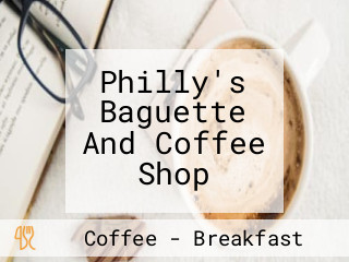 Philly's Baguette And Coffee Shop
