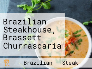 Brazilian Steakhouse, Brassett Churrascaria