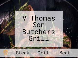 V Thomas Son Butchers Grill