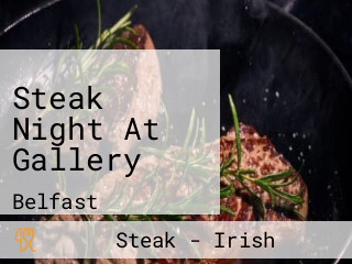 Steak Night At Gallery