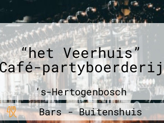 “het Veerhuis” Café-partyboerderij