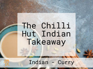The Chilli Hut Indian Takeaway