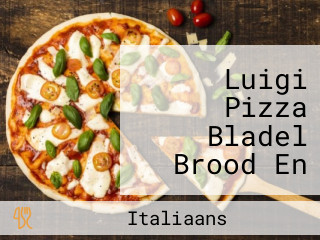 Luigi Pizza Bladel Brood En Houtoven Pizza