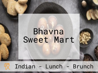 Bhavna Sweet Mart