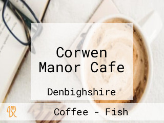 Corwen Manor Cafe