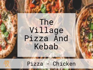 The Village Pizza And Kebab