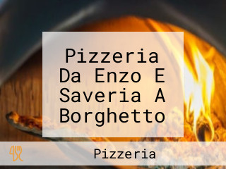 Pizzeria Da Enzo E Saveria A Borghetto Santo Spirito