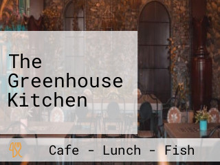 The Greenhouse Kitchen