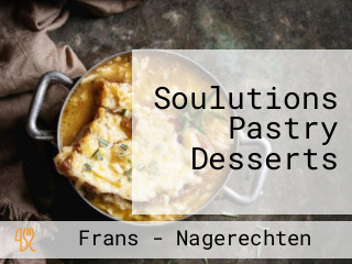 Soulutions Pastry Desserts