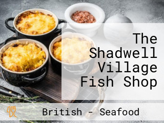 The Shadwell Village Fish Shop