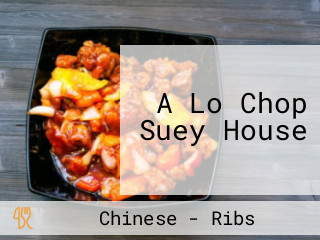 A Lo Chop Suey House