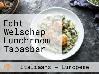 Echt Welschap Lunchroom Tapasbar