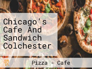 Chicago's Cafe And Sandwich Colchester