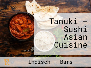 Tanuki — Sushi Asian Cuisine