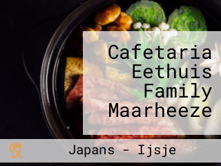 Cafetaria Eethuis Family Maarheeze