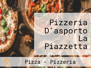 Pizzeria D'asporto La Piazzetta Di Piu Sebastiano Mauro