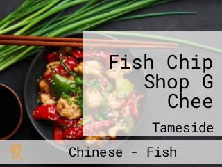 Fish Chip Shop G Chee
