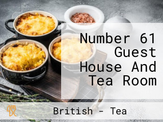 Number 61 Guest House And Tea Room
