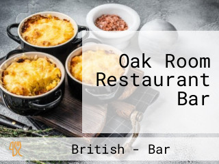 Oak Room Restaurant Bar