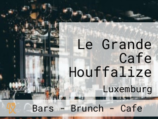 Le Grande Cafe Houffalize