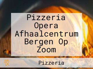 Pizzeria Opera Afhaalcentrum Bergen Op Zoom