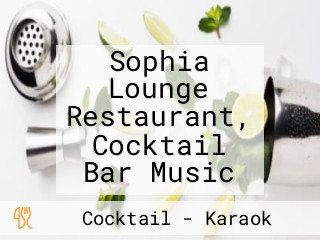 Sophia Lounge Restaurant, Cocktail Bar Music