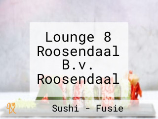 Lounge 8 Roosendaal B.v. Roosendaal