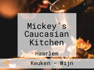 Mickey's Caucasian Kitchen