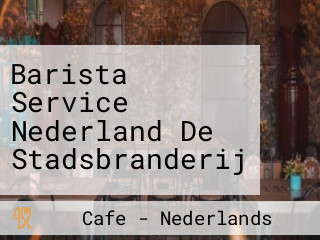 Barista Service Nederland De Stadsbranderij