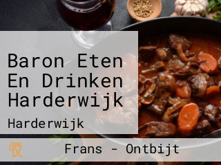 Baron Eten En Drinken Harderwijk