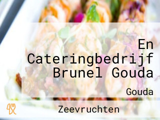 En Cateringbedrijf Brunel Gouda
