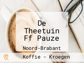 De Theetuin Ff Pauze