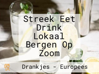 Streek Eet Drink Lokaal Bergen Op Zoom