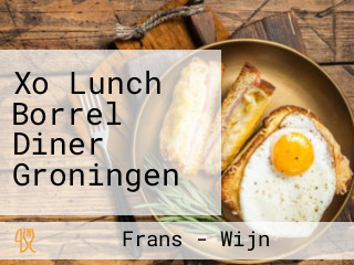 Xo Lunch Borrel Diner Groningen