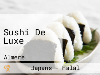 Sushi De Luxe