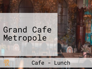 Grand Cafe Metropole