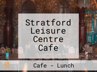 Stratford Leisure Centre Cafe
