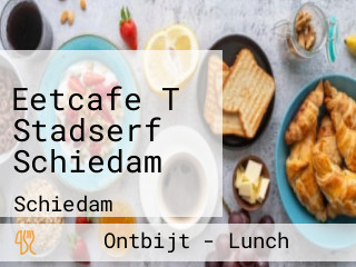 Eetcafe T Stadserf Schiedam