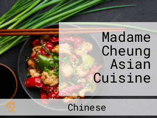 Madame Cheung Asian Cuisine