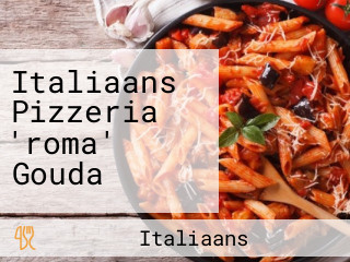 Italiaans Pizzeria 'roma' Gouda