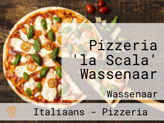 Pizzeria 'la Scala' Wassenaar