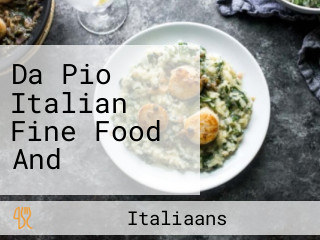 Da Pio Italian Fine Food And
