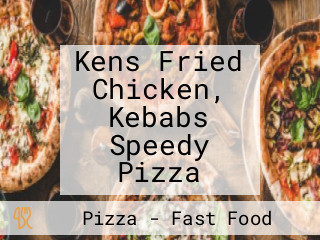 Kens Fried Chicken, Kebabs Speedy Pizza