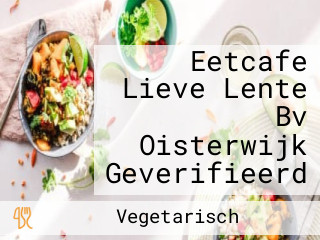 Eetcafe Lieve Lente Bv Oisterwijk Geverifieerd