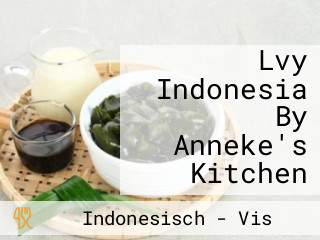 Lvy Indonesia By Anneke's Kitchen