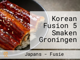 Korean Fusion 5 Smaken Groningen