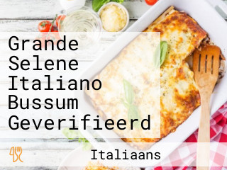 Grande Selene Italiano Bussum Geverifieerd