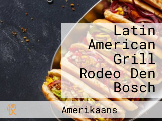 Latin American Grill Rodeo Den Bosch