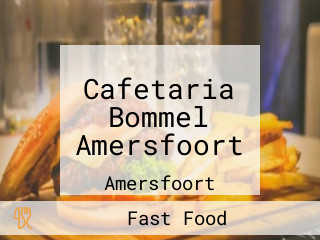 Cafetaria Bommel Amersfoort