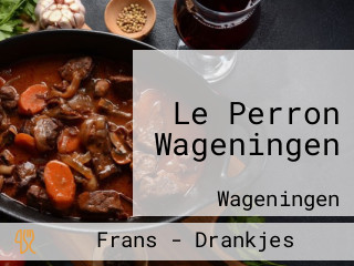 Le Perron Wageningen